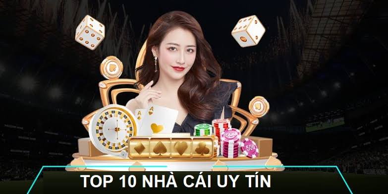Top 10 Nhà Cái Uy Tín Nhất 2026